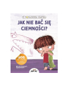 wydawnictwo jedność Książka Z poradnika smyka. Jak nie bać się ciemności? Wyd. Jedność - nr 1