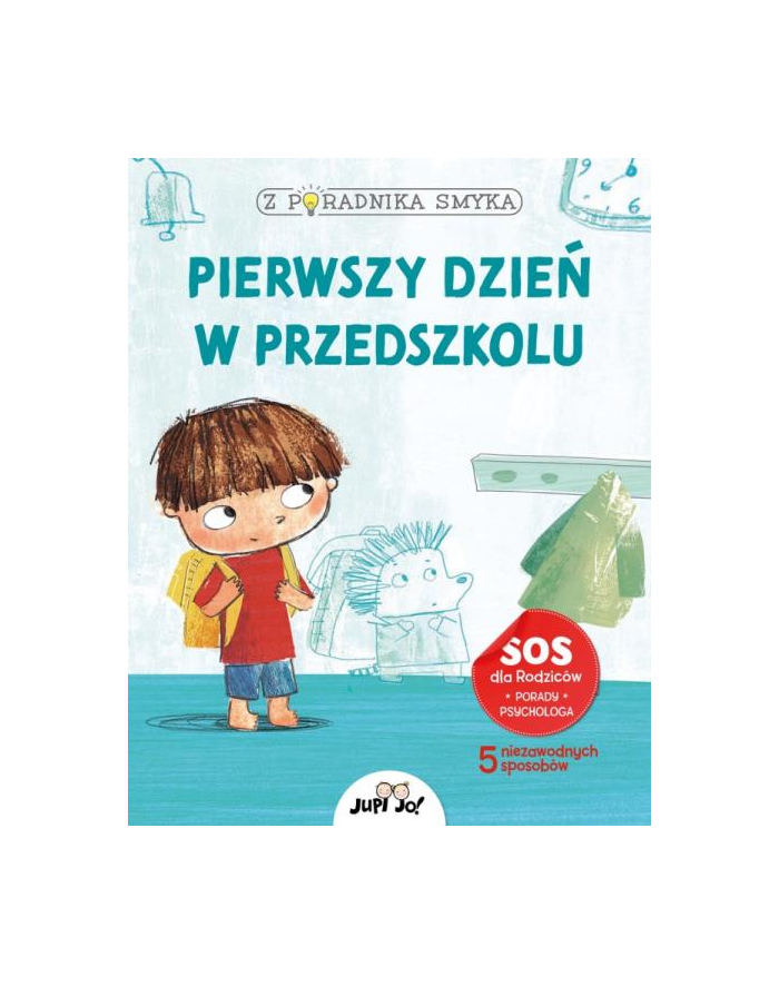 wydawnictwo jedność Książka Z poradnika smyka. Pierwszy dzień w przedszkolu Wyd. Jedność główny