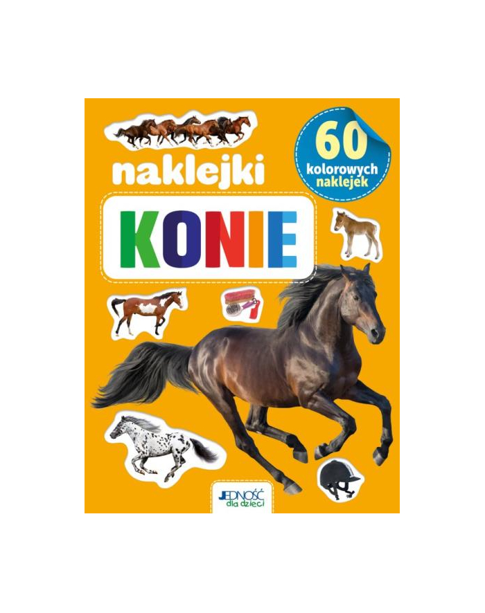 wydawnictwo jedność Książka 60 kolorowych naklejek. Konie Wyd. Jedność główny