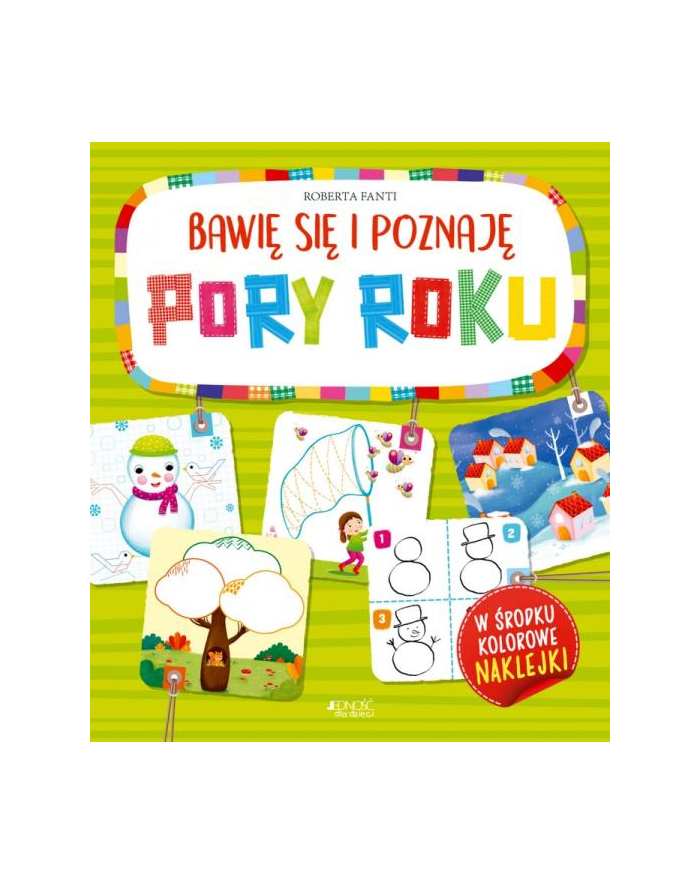 wydawnictwo jedność Książka Bawię się i poznaję PORY ROKU Wyd. Jedność główny