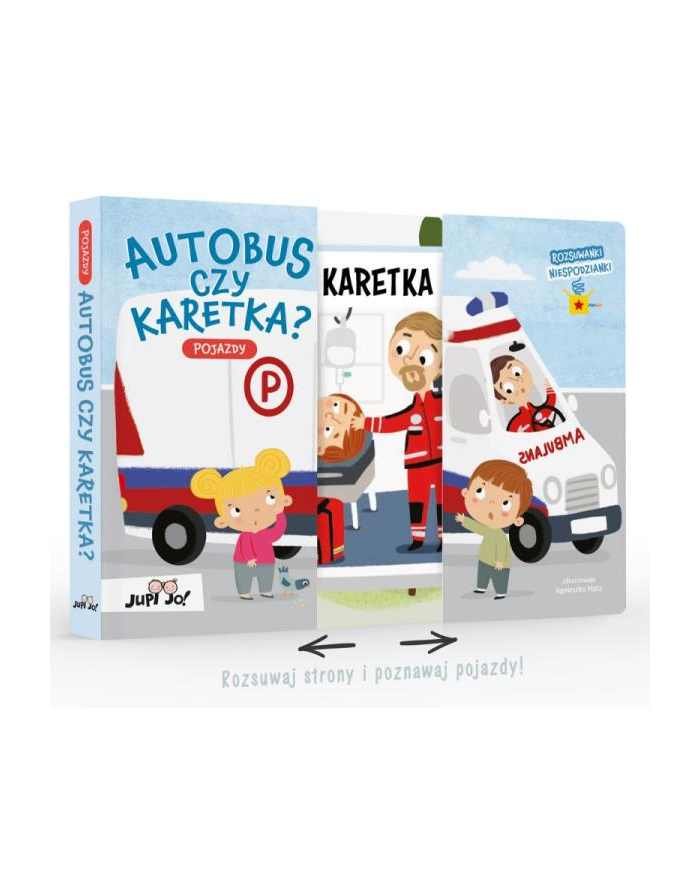 wydawnictwo jedność Książka Rozsuwanki - niespodzianki. Autobus czy karetka? Pojazdy Zawody Wyd. Jedność główny
