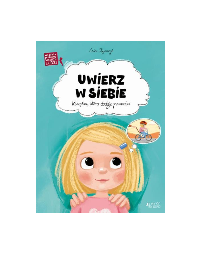 wydawnictwo jedność Książka Wielkie problemy małych ludzi. Uwierz w siebie. Książka, która dodaje pewności Wyd. Jedność główny