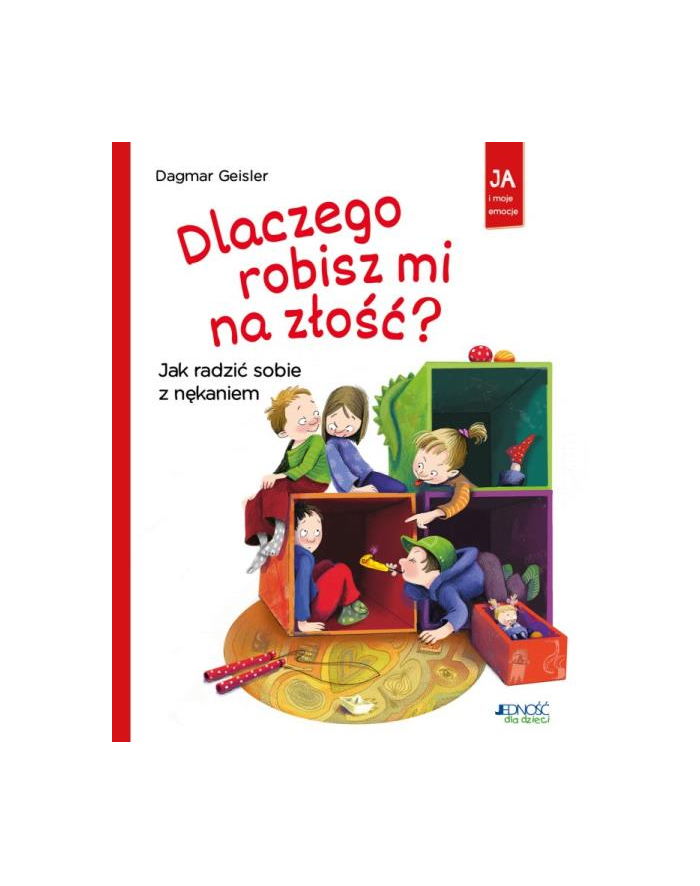 wydawnictwo jedność Książka Ja i moje emocje. Dlaczego robisz mi na złość? Jak radzić sobie z nękaniem główny