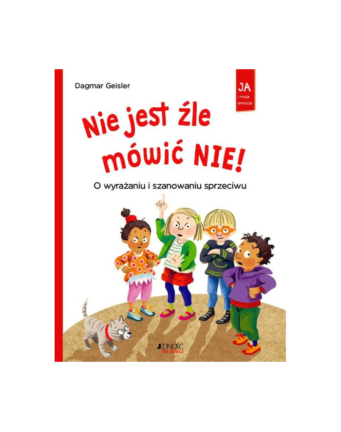 wydawnictwo jedność Książka Ja i moje emocje. Nie jest źle mówić NIE! O wyrażaniu i szanowaniu sprzeciwu główny