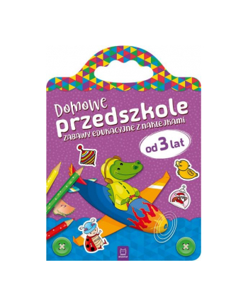 aksjomat Książeczka Domowe przedszkole od 3 lat. Zabawy edukacyjne z naklejkami