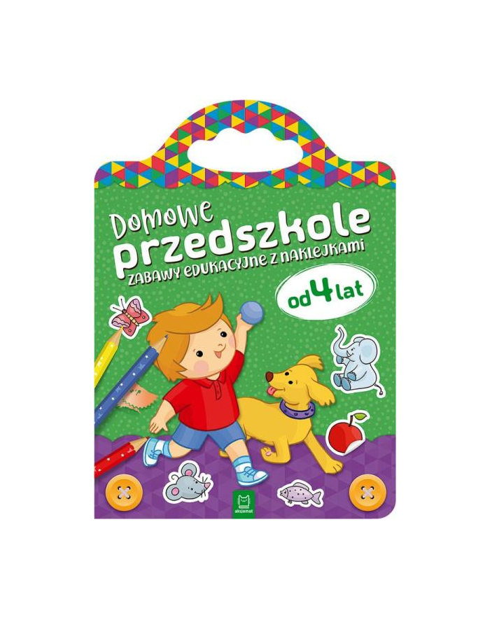 aksjomat Książeczka Domowe przedszkole od 4 lat. Zabawy edukacyjne z naklejkami główny