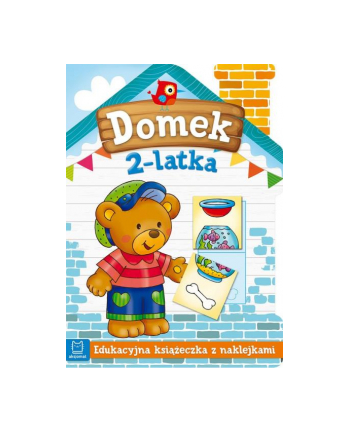 aksjomat Książeczka Domek 2-latka. Edukacyjna książeczka z naklejkami