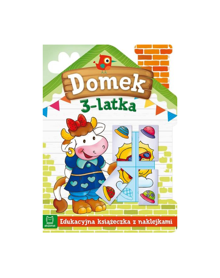 aksjomat Książeczka Domek 3-latka. Edukacyjna książeczka z naklejkami główny