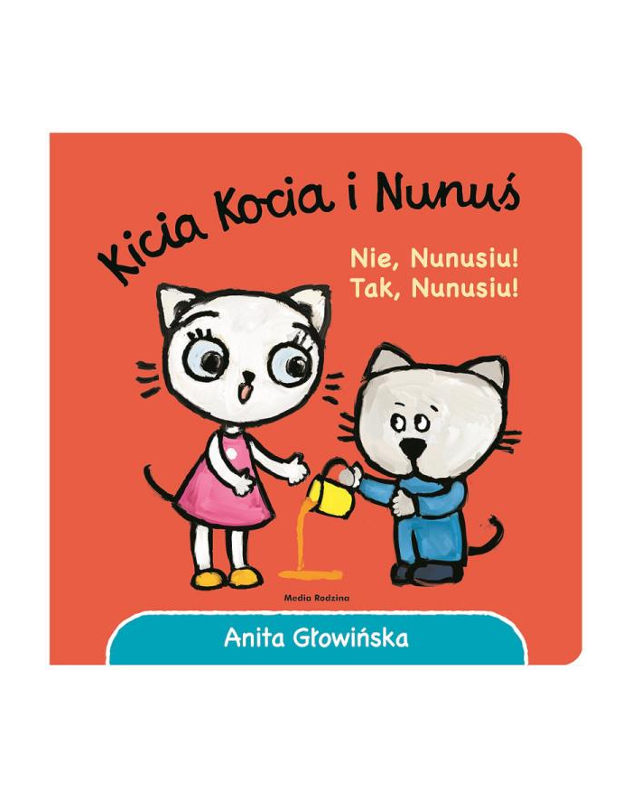 media rodzina Książeczka Kicia Kocia i Nunuś. Nie Nunusiu! główny