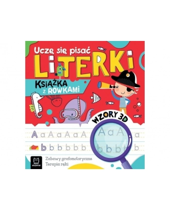 aksjomat Książeczka Uczę się pisać literki. Książka z rowkami. Wzory 3D. Zabawy grafomotoryczne, terapia ręki