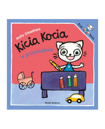 Książeczka Kicia Kocia w przedszkolu. Media Rodzina