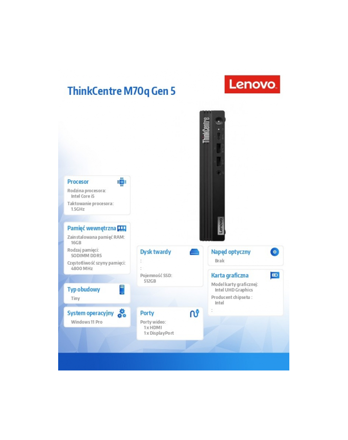 lenovo Komputer M70q Tiny G5 12TD0017PB W11Pro i5-14400T/16GB/512GB/INT/3YRS OS główny