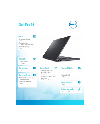 Laptop Dell Pro 16 PC16255/AMD Ryzen 5 220/16GB/512GB SSD/16.0 FHD+/Radeon 740M/FgrPr/FHD/IR Cam/Mic/WLAN + BT/Backlit Kb/3Cell/W11P