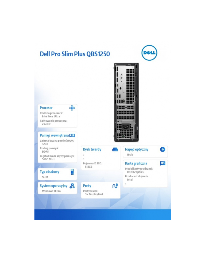 Komputer Dell Pro Slim Plus QBS1250 W11Pro U7 265/32GB/512GB/Integrated/WLAN + BT/Wireless Kb ' Mouse/260W/3YPS główny