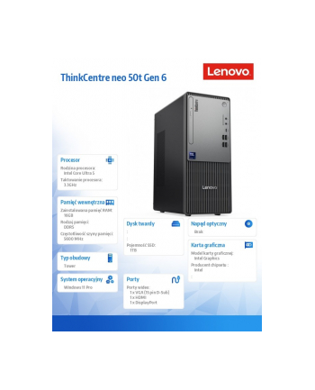 lenovo Komputer ThinkCentre Neo 50t G6 TOWER W11Pro 13BD0047PB Ultra 5 225/16GB/1TB/INT/Black/3YRS OS + 1YR CI nr 1