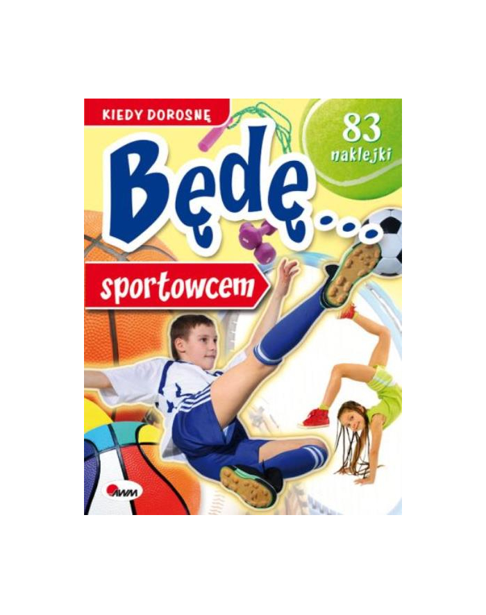Książ. Kiedy dorosnę będę ... Sportowcem główny