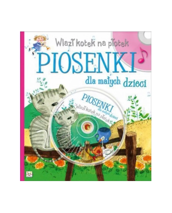 Książ. Piosenki dla małych dzieci. Wlazł kotek