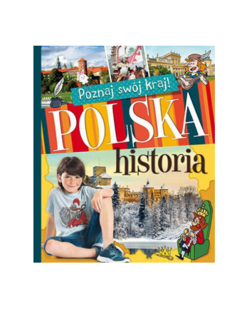 Książ. Poznaj swój kraj. Polska historia. Oprawa miękka