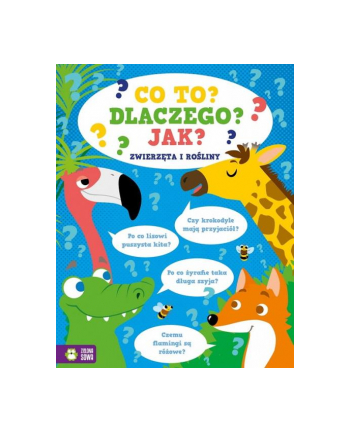 Książ. Co to? Jak? Zwierzęta i rośliny