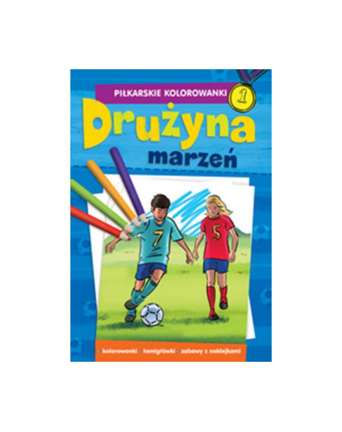 foksal Piłkarskie kolorowanki. Drużyna marzeń. główny