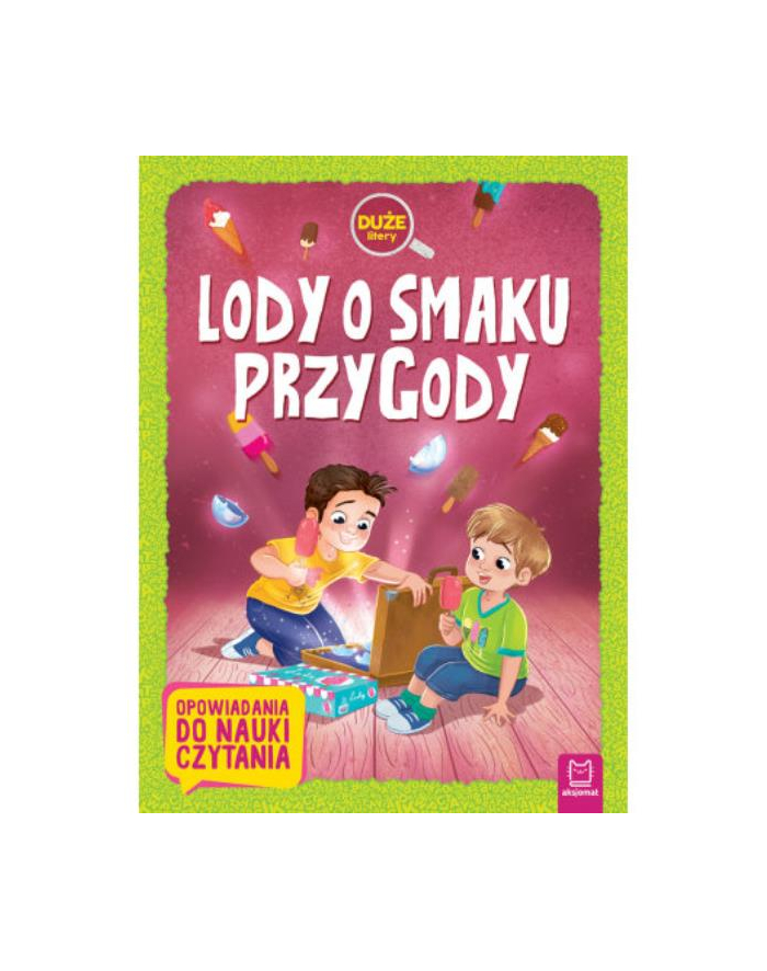 aksjomat Książ. Lody o smaku przygody. Duże litery. Opowiadania do nauki czytania główny