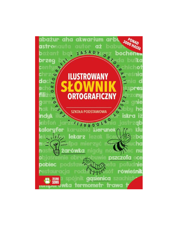 Książ. Ilustrowany słownik ortograficzny. Szkoła podstawowa ZIELONA SOWA główny