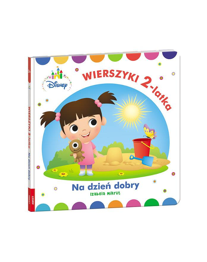 Książ. Disney Maluch. Wierszyki dwulatka na dzień dobry AMEET główny
