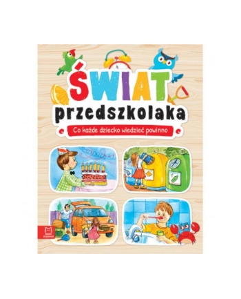 aksjomat Książ. Świat przedszkolaka. Co dziecko wiedzieć powinno.
