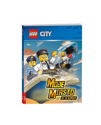 ameet Książ. LEGO City. Moje miasto. Ja tu rządzę!
