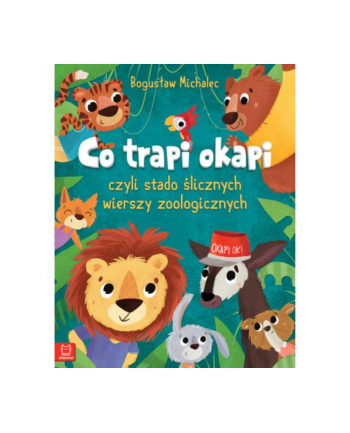 aksjomat Książ. Co trapi okapi, czyli stado ślicznych wierszy zoologicznych. Oprawa miękka