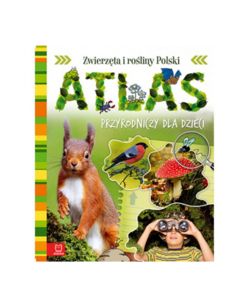 aksjomat Książ. Atlas przyrodniczy dla dzieci. Zwierzęta i rośliny Polski. Wydanie II Oprawa twarda